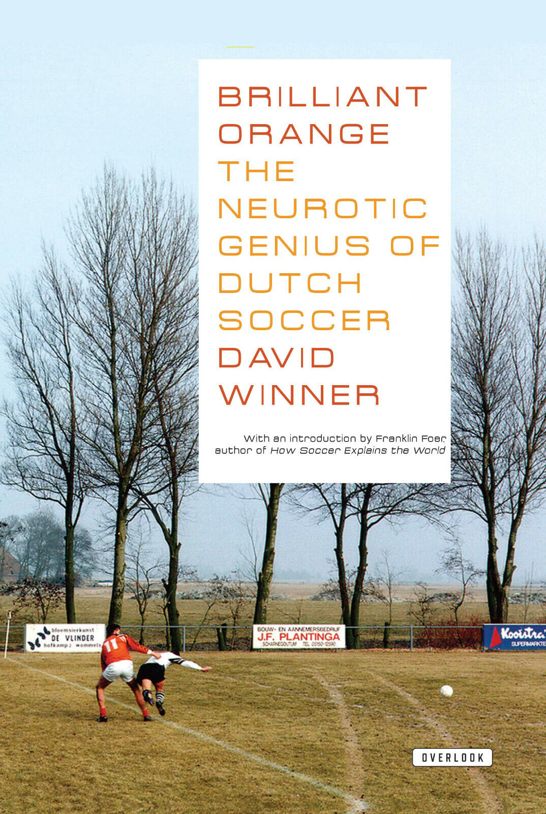 Brilliant Orange: The Neurotic Genius of Dutch Soccer - David Winner - 2008