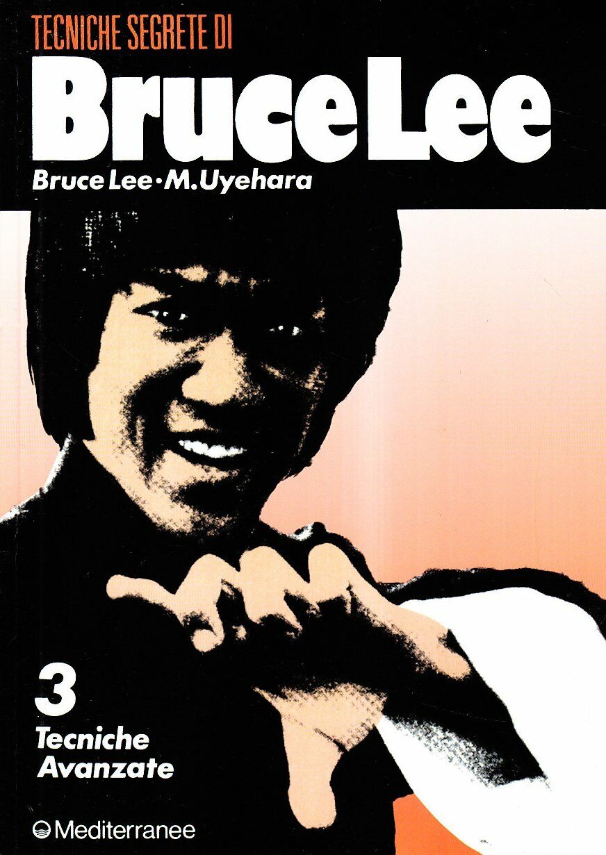Bruce Lee tecniche segrete. Tecniche avanzate (Vol. 3) - Bruce Lee - 1990