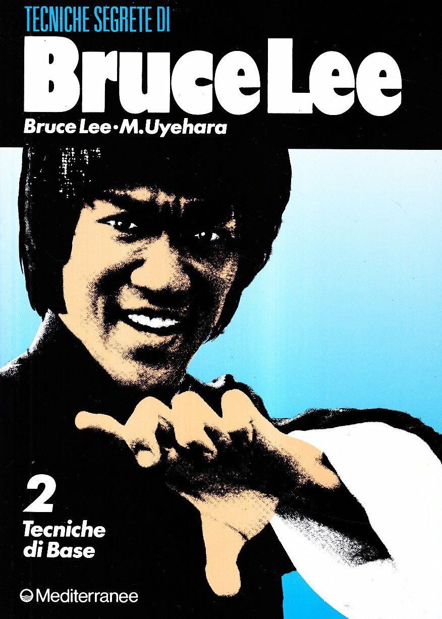 Bruce Lee: tecniche segrete. Tecniche di base (Vol. 2) - Bruce Lee, Uyehara-1990