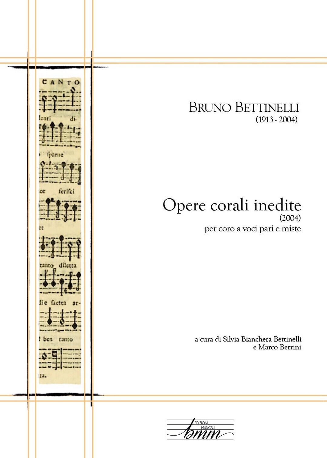 Bruno Bettinelli - Opere corali inedite  di Marco Berrini,  2016,  Youcanprint