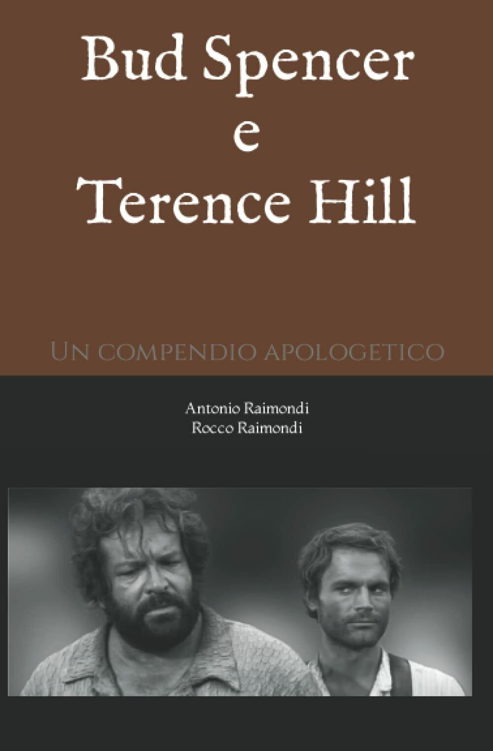 Bud Spencer e Terence Hill. Un compendio apologetico di Antonio Raimondi, Rocco