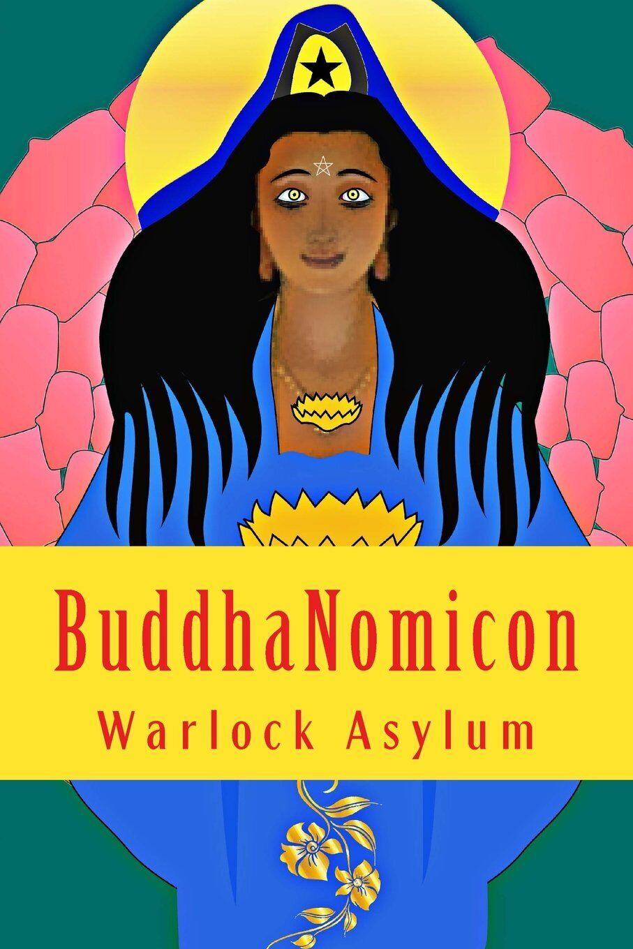 BuddhaNomicon - Warlock Asylum - Createspace, 2018 