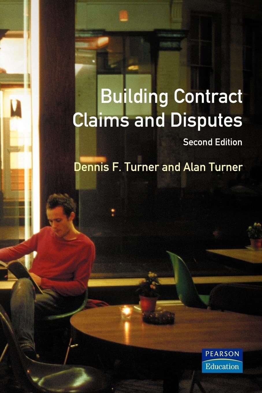 Building Contract Claims and Disputes - Dennis F. Turner, Alan Turner - 2016