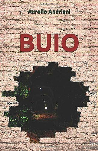 Buio di Aurelio Andriani,  2018,  Indipendently Published
