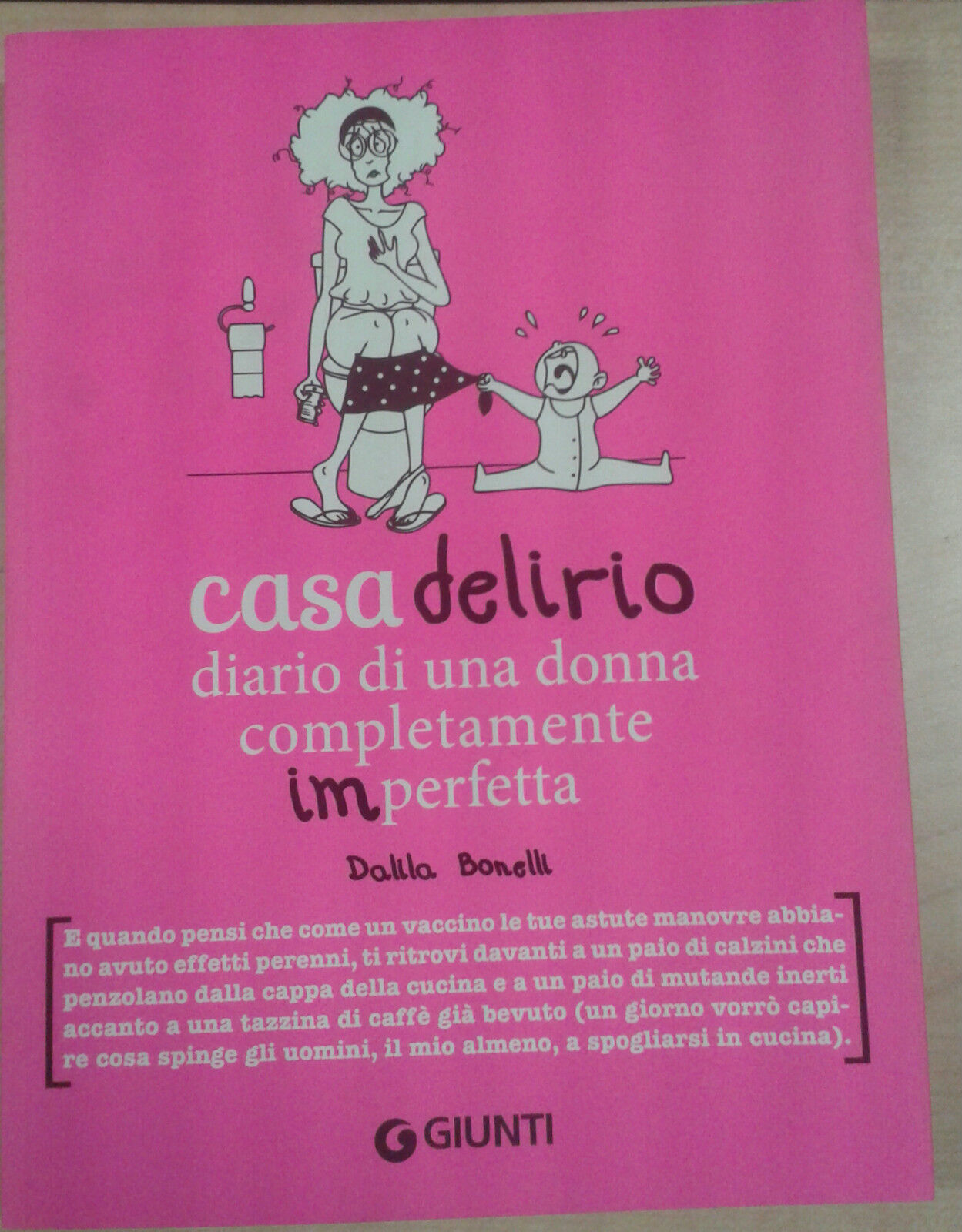 CASA DELIRIO - DALILA BONELLI - GIUNTI -2014 - M