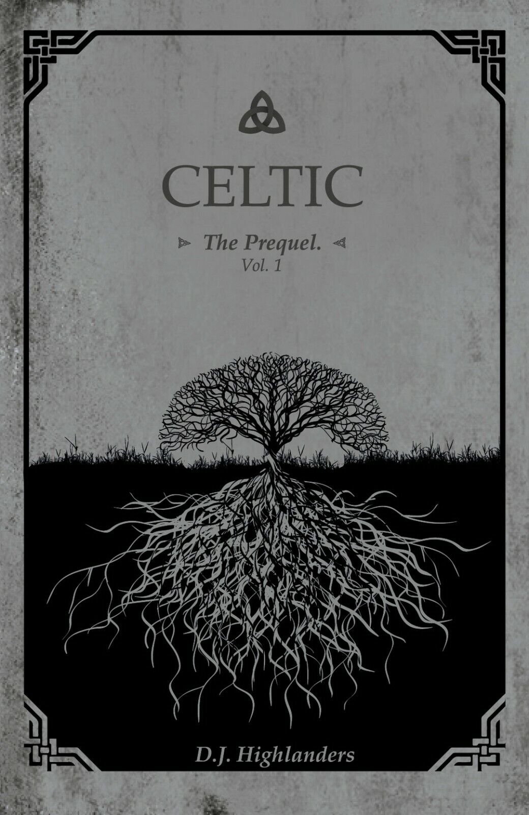 CELTIC, the Prequel vol.1  di D. J. Highlanders,  2018,  Youcanprint