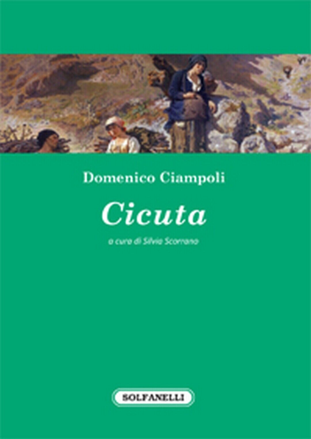 CICUTA  di Domenico Ciampoli,  Solfanelli Edizioni