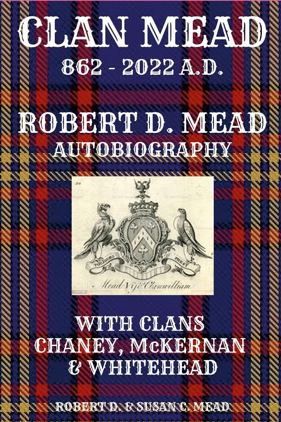 CLAN MEAD - Robert D. Mead, Susan C. Mead - Lulu.com, 2022