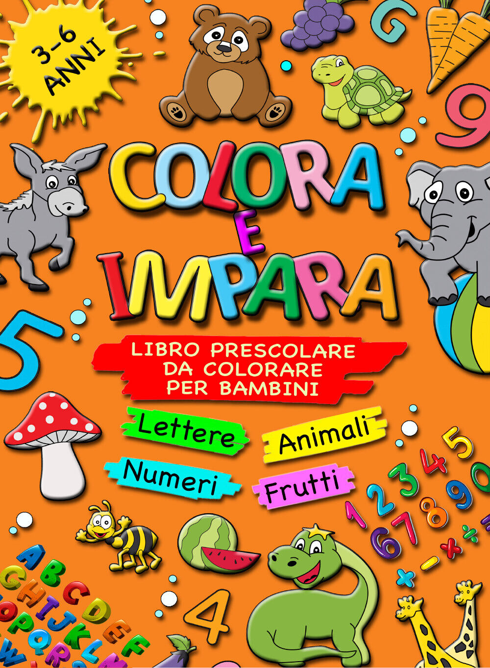 COLORA E IMPARA: Libro Prescolare da Colorare per Bambini 3-6 Anni - Lettere...