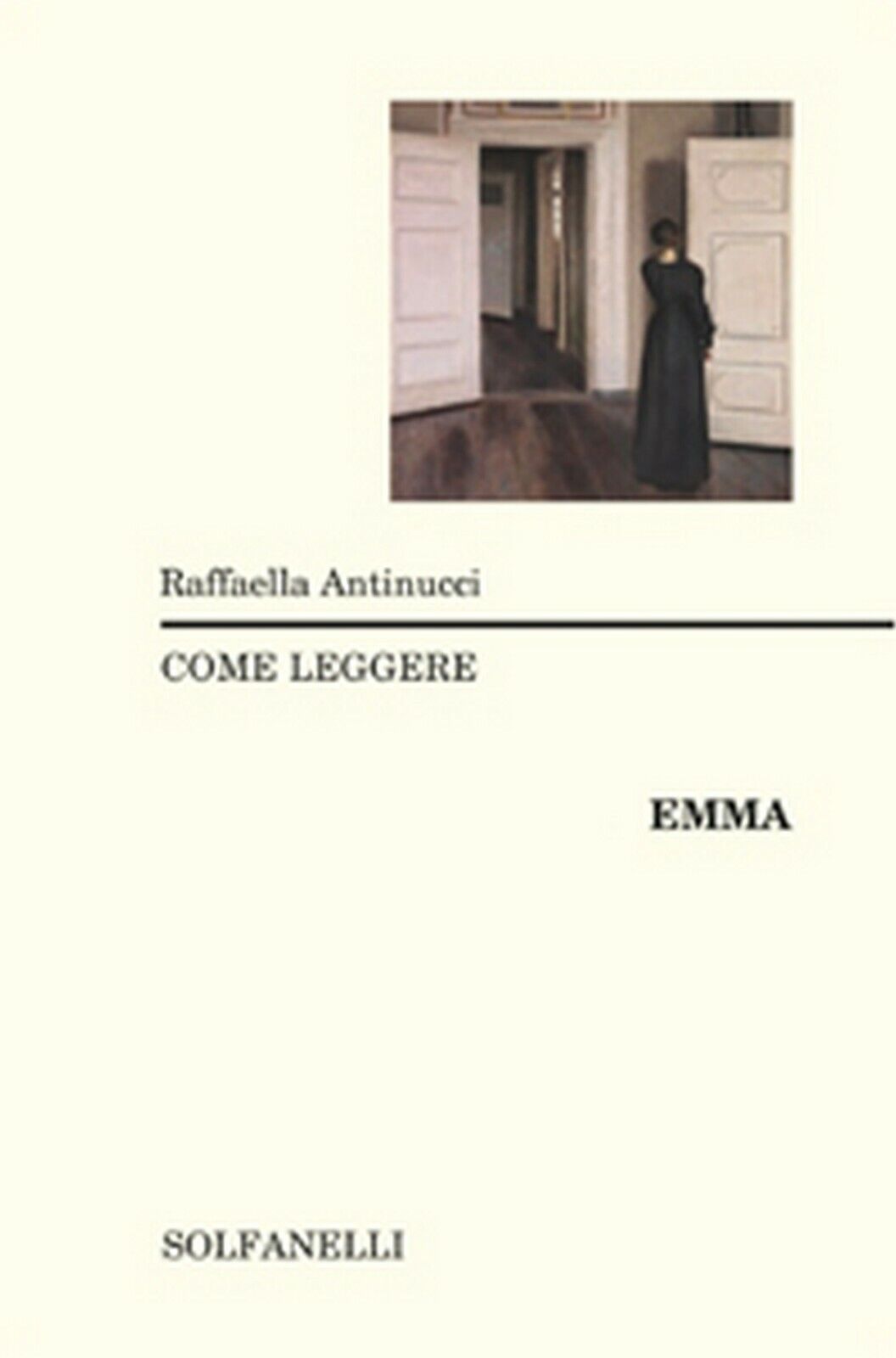 COME LEGGERE EMMA  di Raffaella Antinucci,  Solfanelli Edizioni