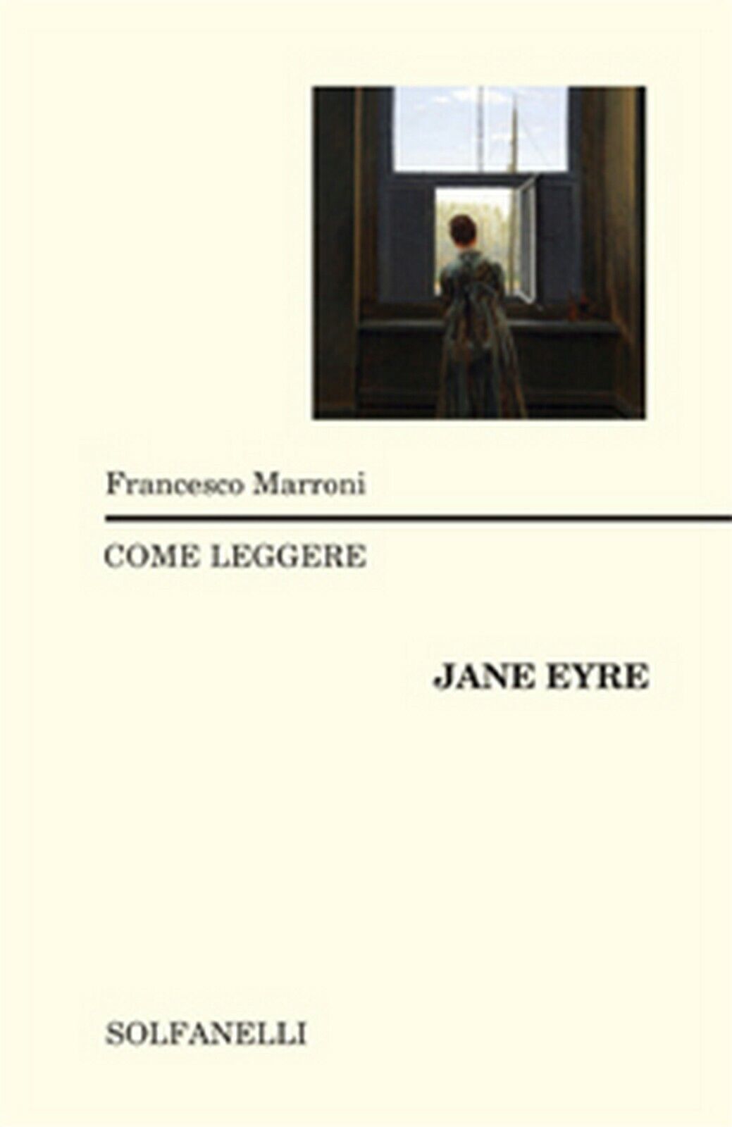 COME LEGGERE JANE EYRE  di Francesco Marroni,  Solfanelli Edizioni