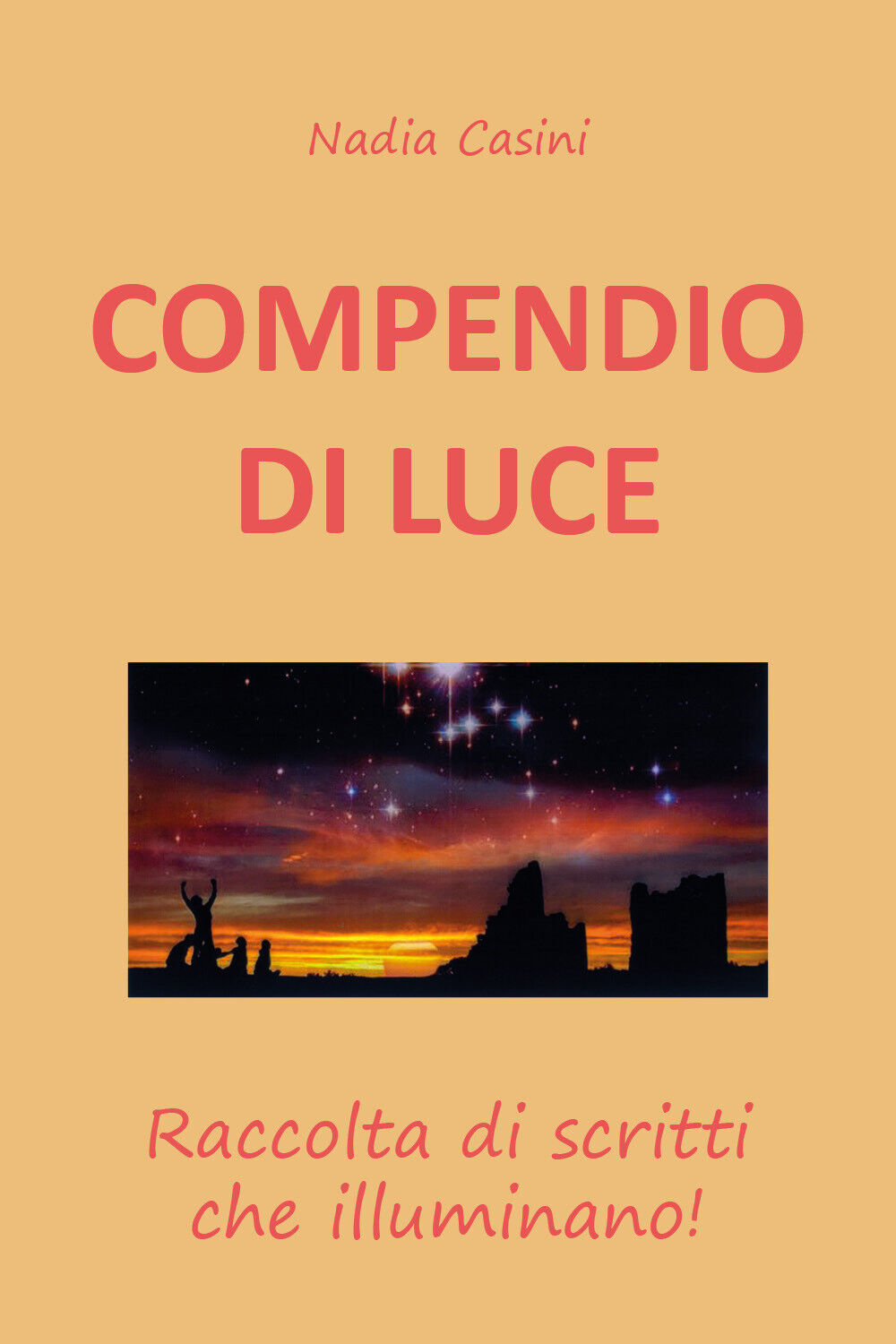 COMPENDIO DI LUCE Raccolta di scritti che illuminano - di Nadia Casini,  2019