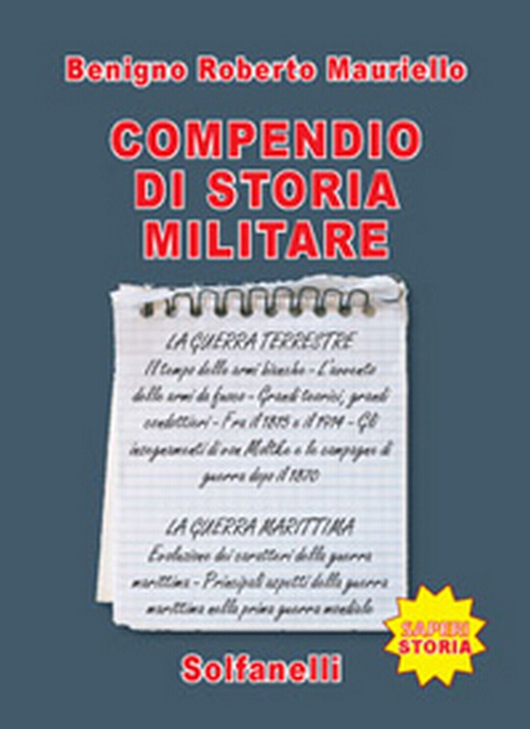 COMPENDIO DI STORIA MILITARE  di Benigno Roberto Mauriello,  Solfanelli Edizioni
