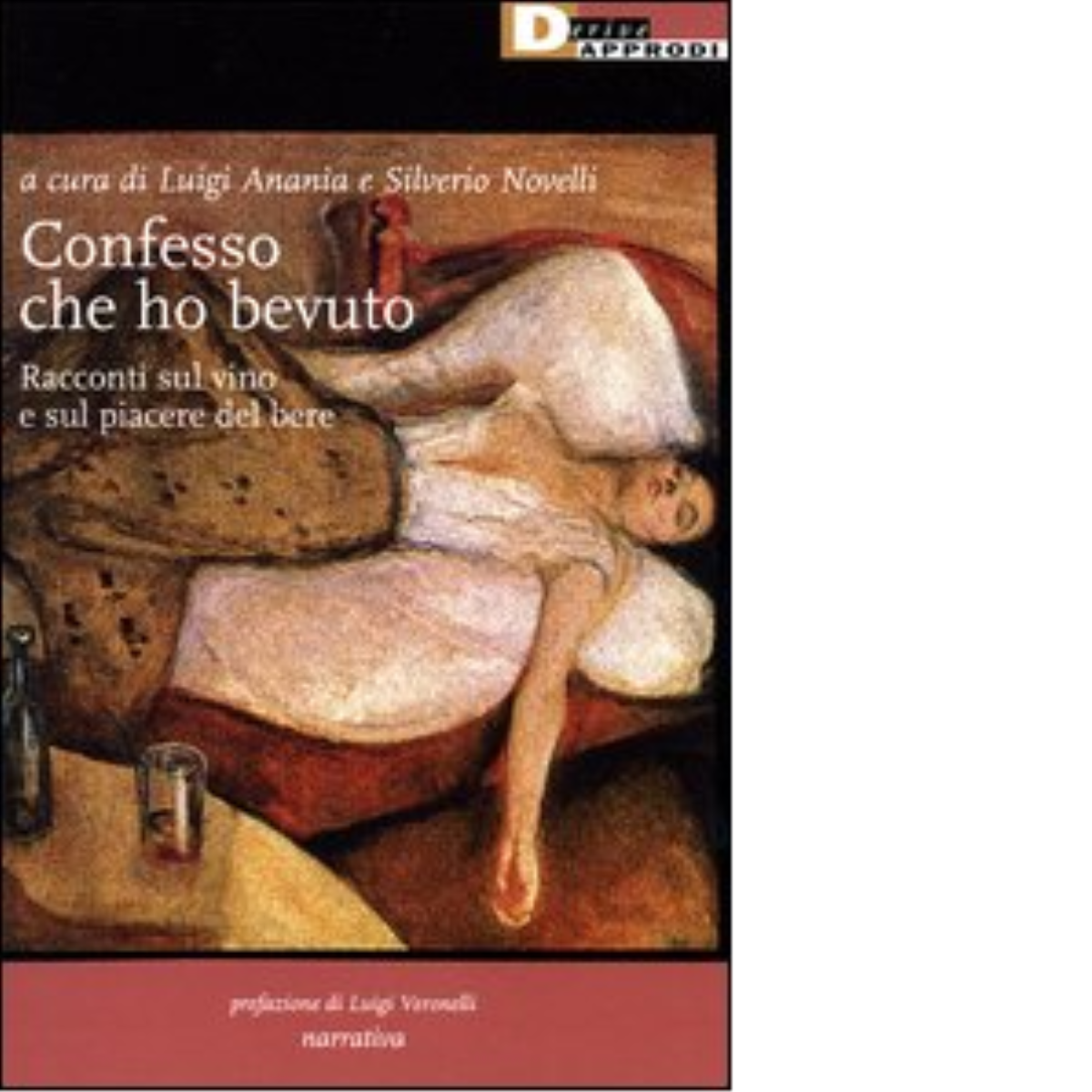 CONFESSO CHE HO BEVUTO di LUIGI ANANIA - DeriveApprodi editore, 2004