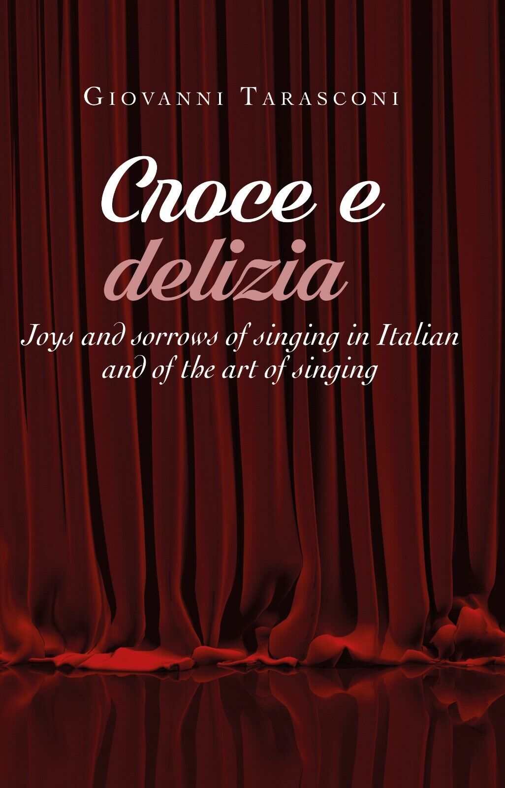 CROCE E DELIZIA Joys and sorrows of singing in Italian - Tarasconi 2019 - ER