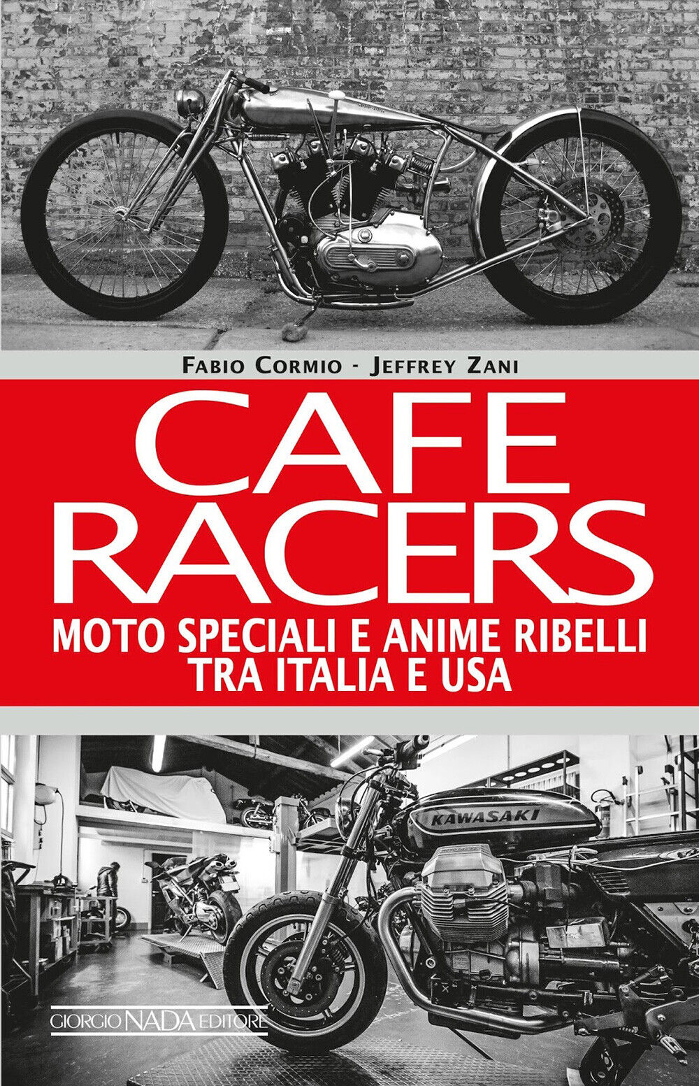 Cafe Racers. Moto speciali e anime ribelli tra Italia e USA di Jeffrey Zani, Fab