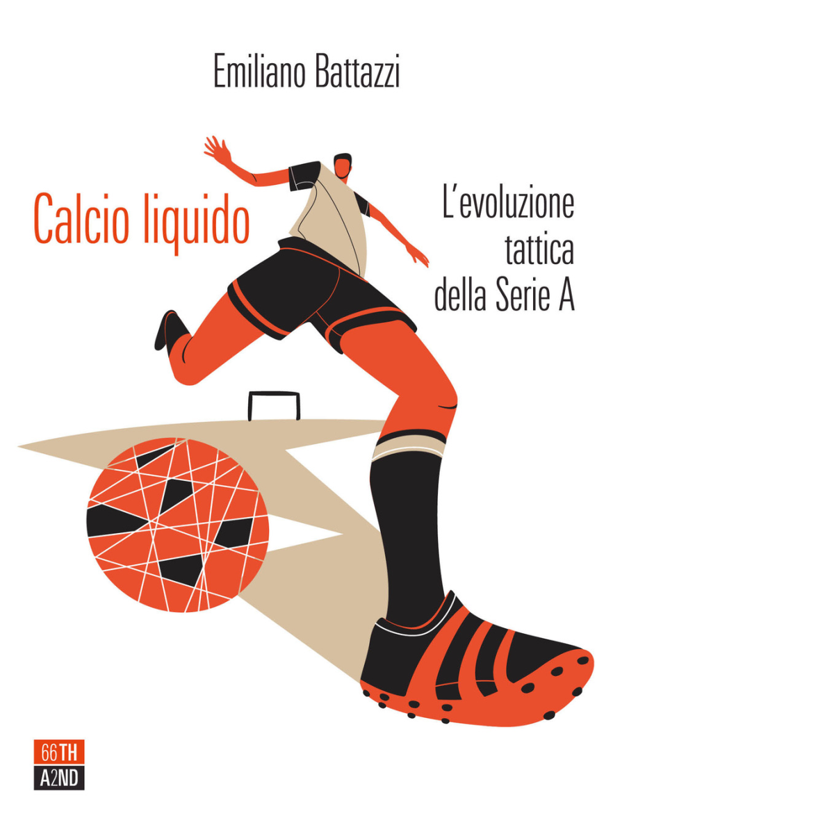 Calcio liquido. L'evoluzione tattica della Serie A di Emiliano Battazzi,  2021, 