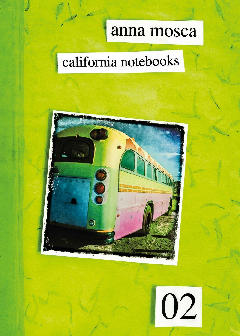 California Notebooks 02 (Bilingual Edition English and Italian) di Anna Mosca,  