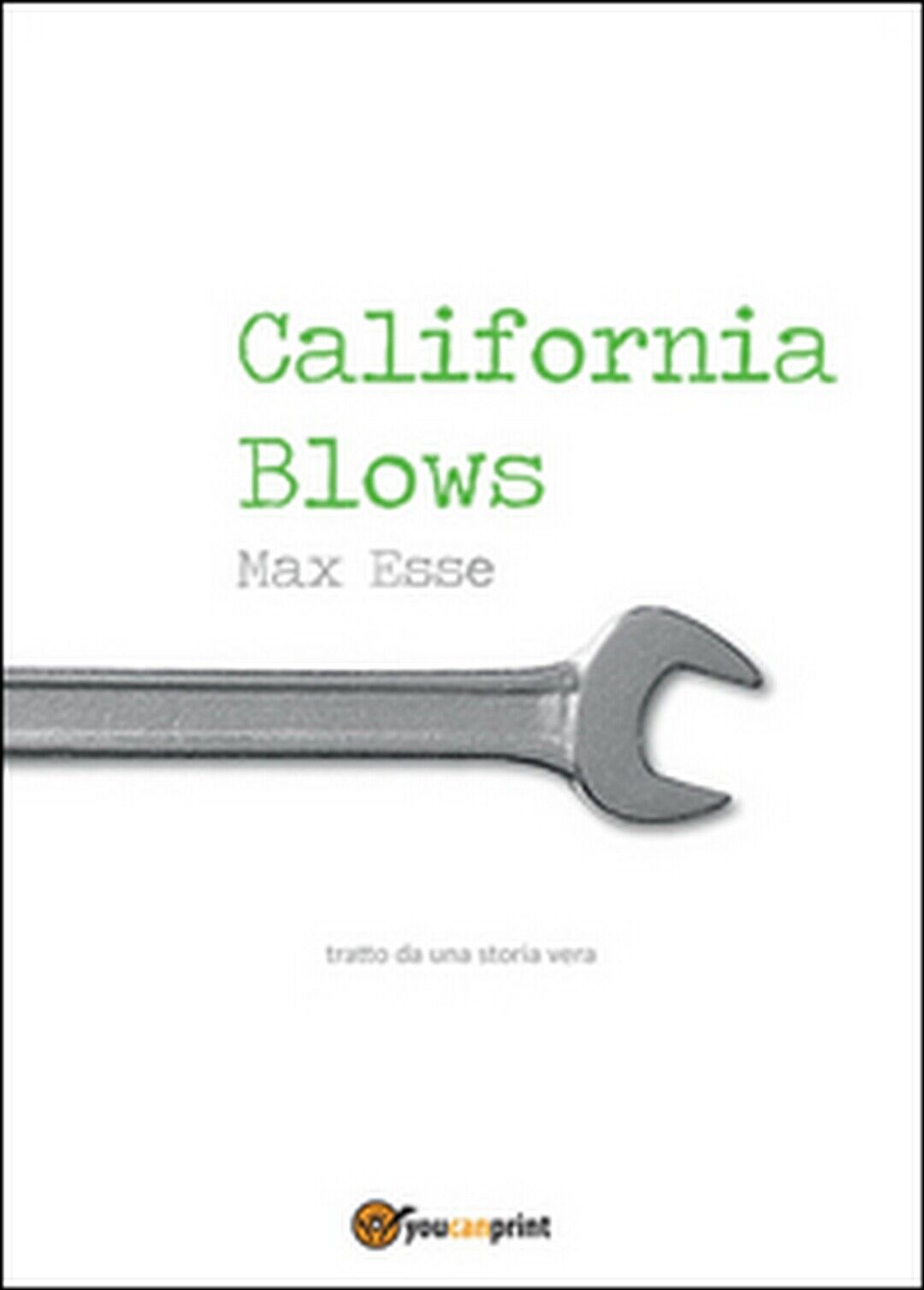 California blows  di Esse Max,  2015,  Youcanprint
