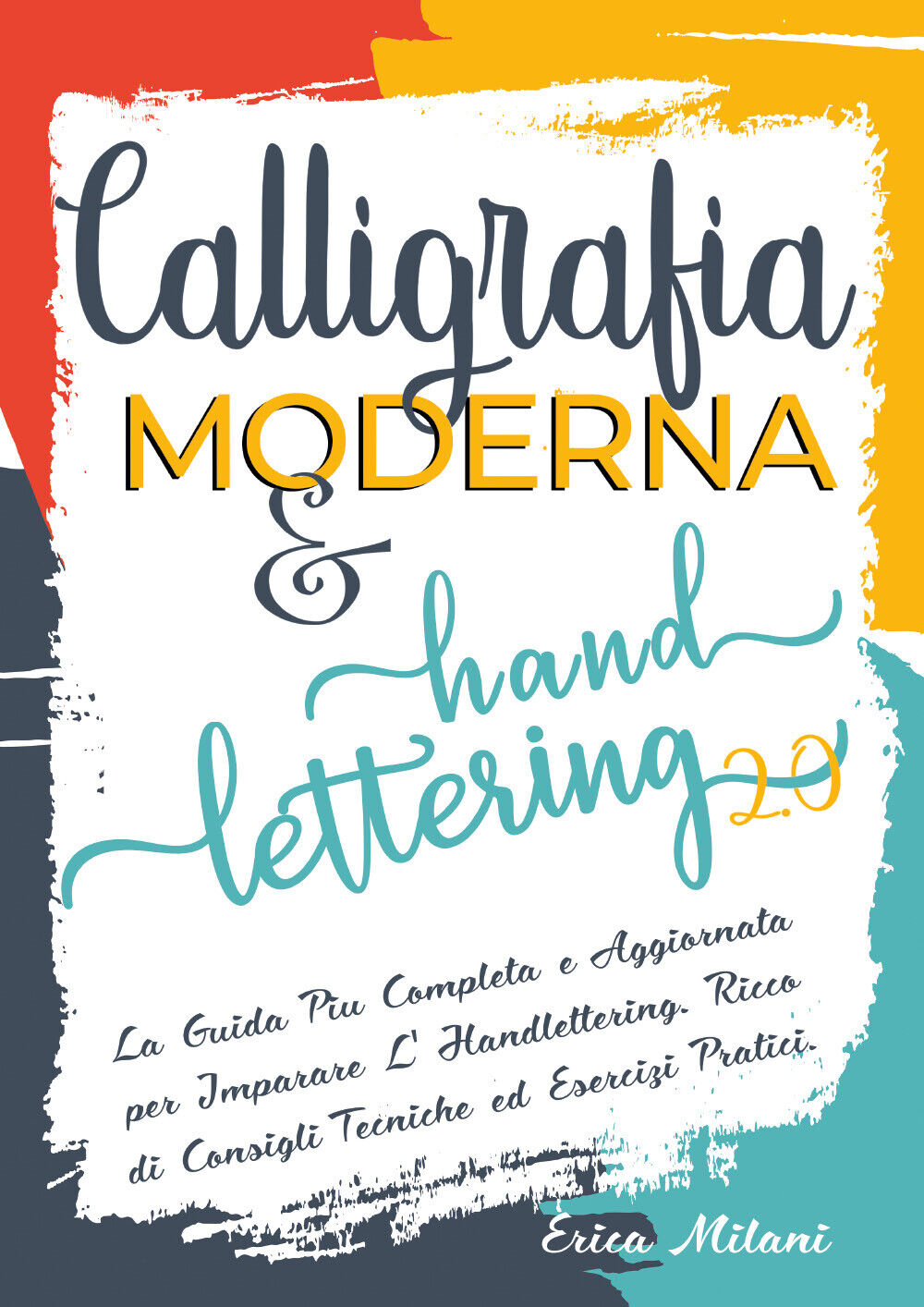 Calligrafia moderna & hand lettering 2.0 di Erica Milani,  2021,  Youcanprint