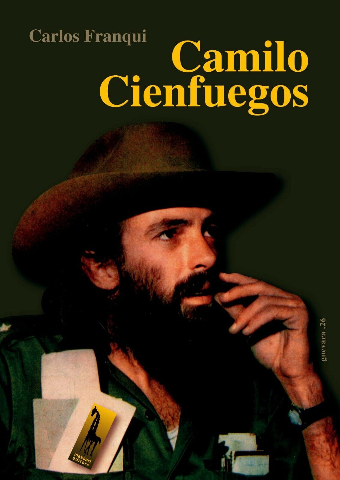 Camilo Cienfuegos di Carlos Franqui,  2011,  Massari Editore