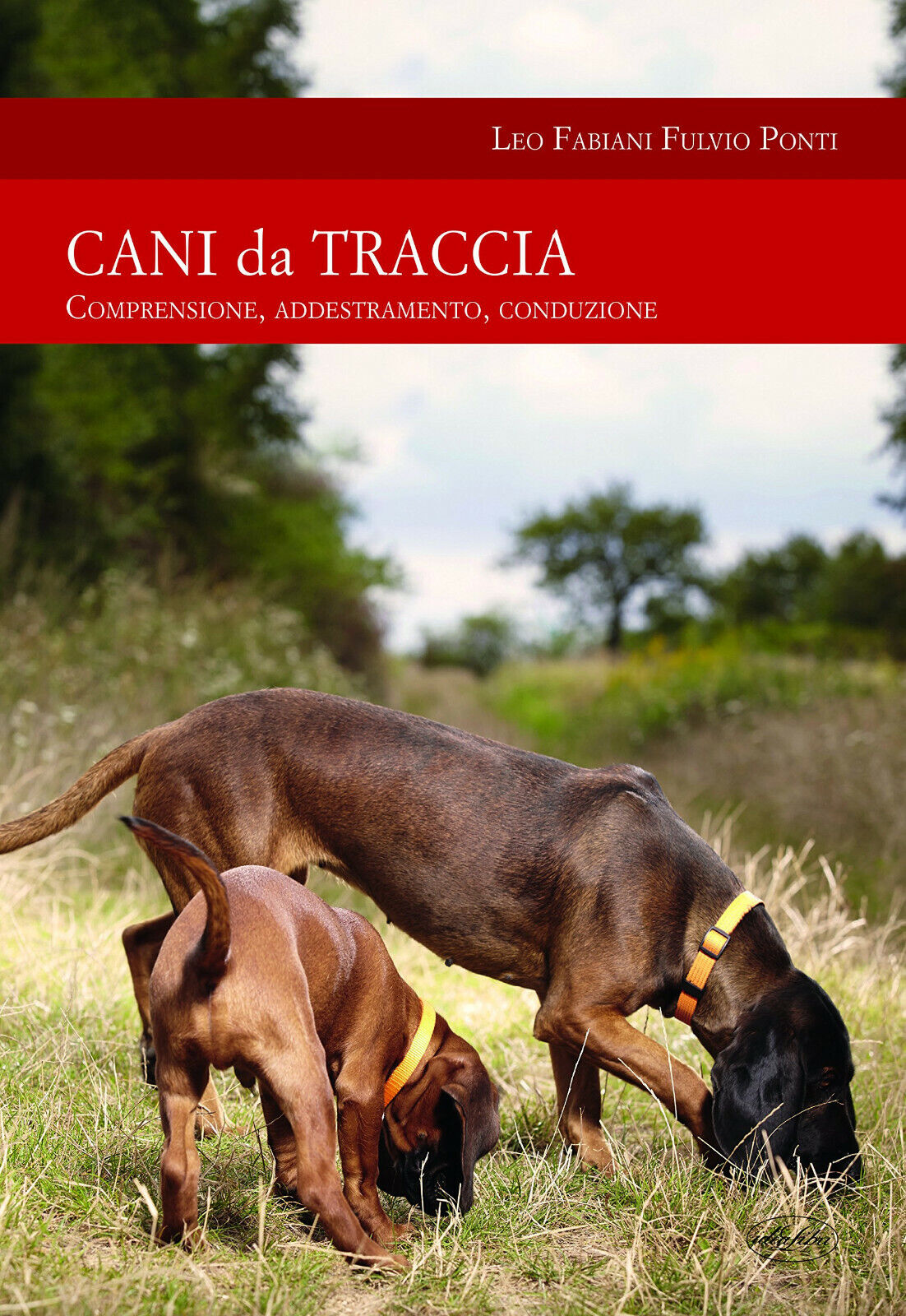 Cani da traccia - Leo Fabiani, Fulvio Ponti - idealbri, 2017