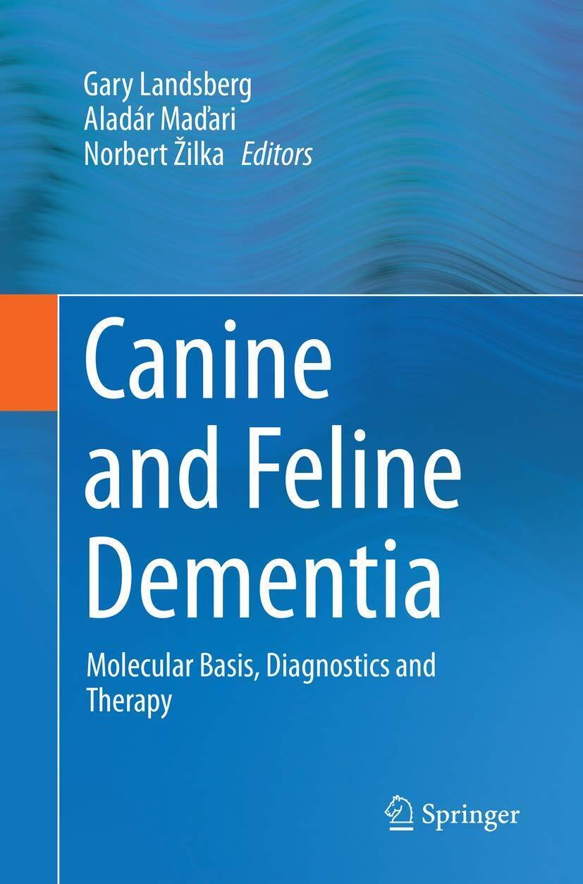 Canine and Feline Dementia - Gary Landsberg - Springer, 2018