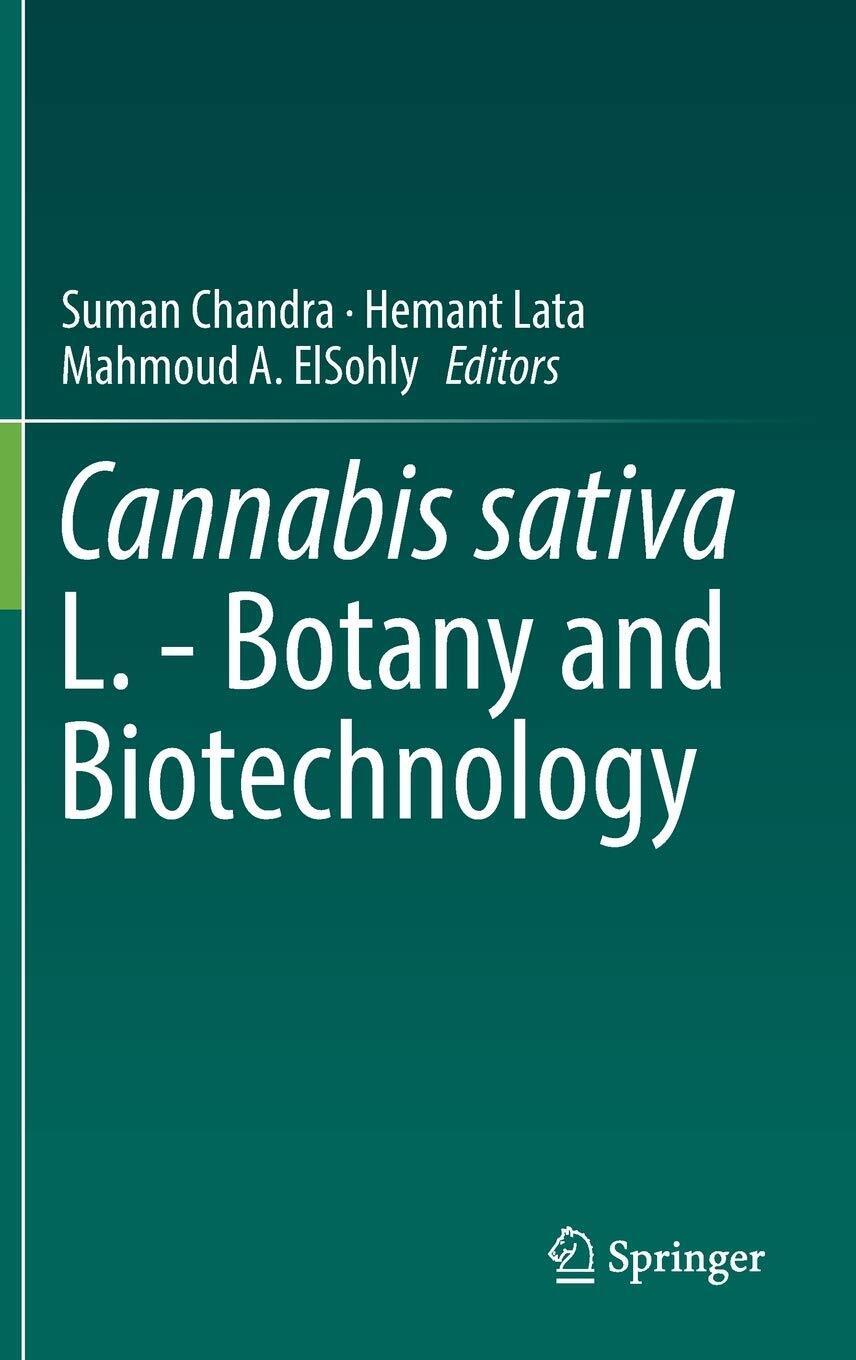 Cannabis sativa L. - Botany and Biotechnology -  Suman Chandra - Springer, 2017