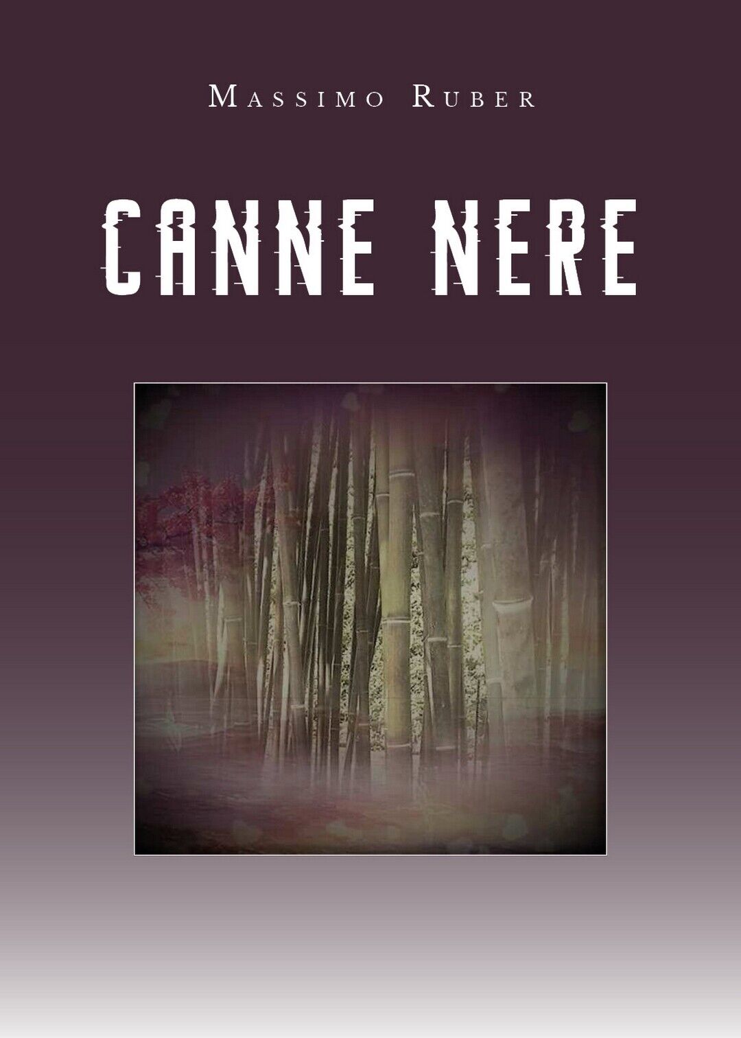 Canne Nere  di Massimo Ruber,  2019,  Youcanprint