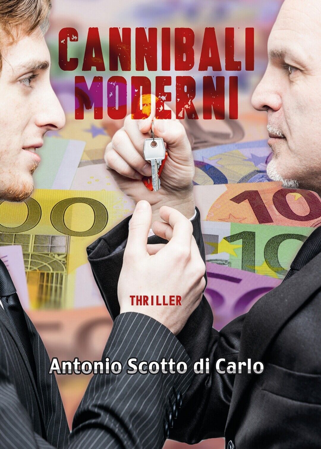 Cannibali Moderni  di Antonio Scotto Di Carlo,  2017,  Youcanprint