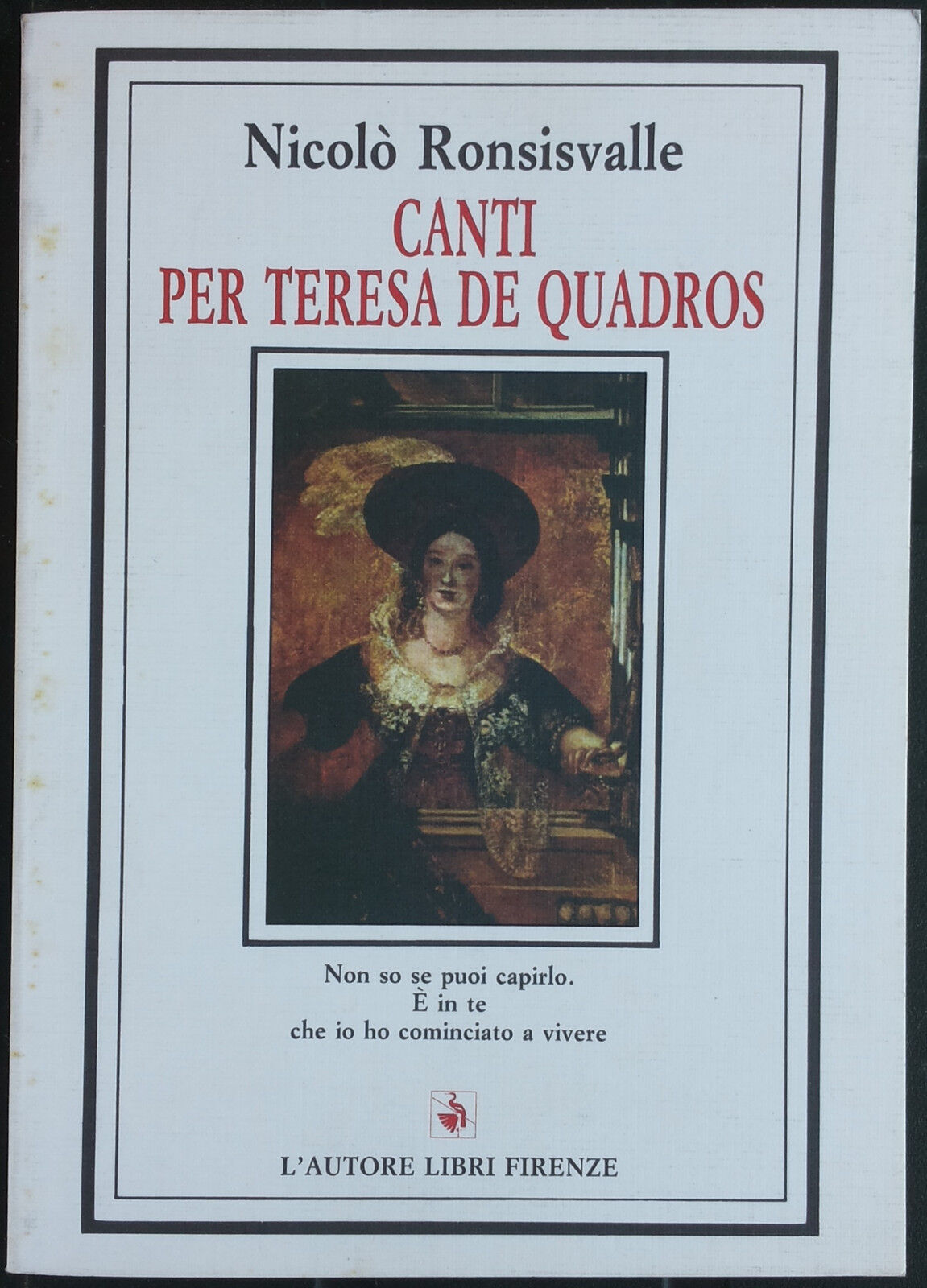 Canti per Teresa De Quadros - Ronsisvalle - L'Autore Libri Firenze,1993 - R