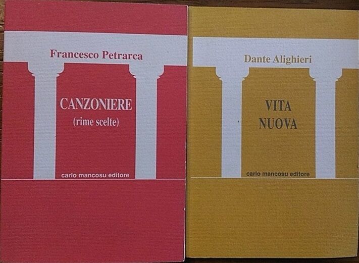 Canzoniere (rime scelte) - Vita Nuova - Francesco Petrarca - Dante Alighieri
