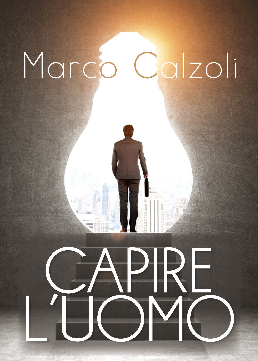 Capire L'uomo - Marco Calzoli,  2019,  Youcanprint