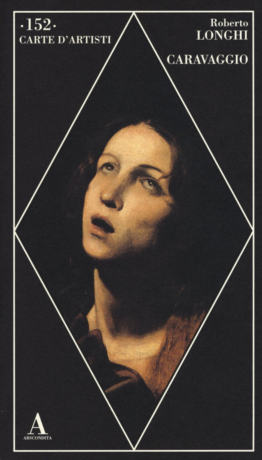 Caravaggio - Roberto Longhi - Abscondita, 2015