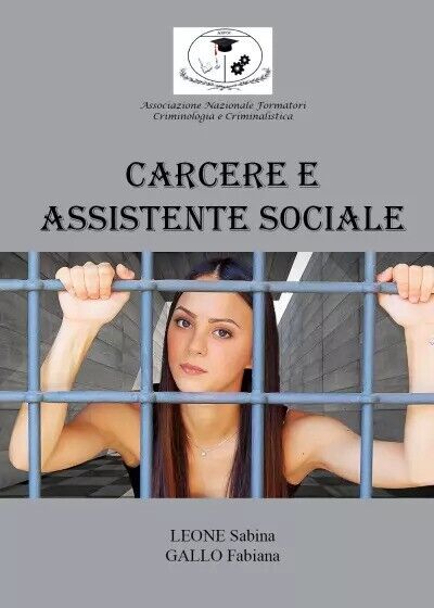  Carcere e Assistenti Sociali di Sabina Leone, Fabiana Gallo, 2023, Youcanpri