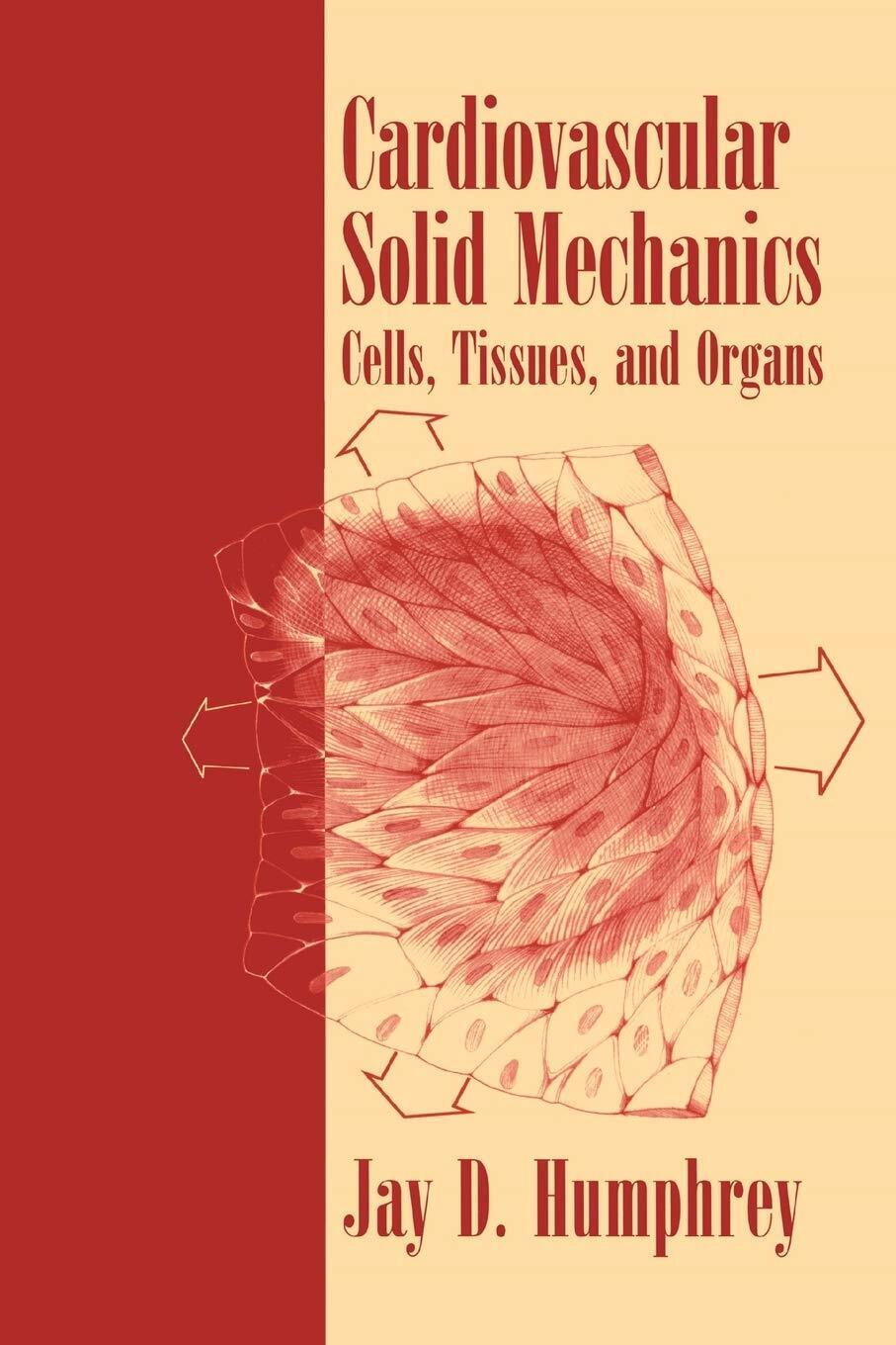 Cardiovascular Solid Mechanics - Jay D. Humphrey - Springer, 2010