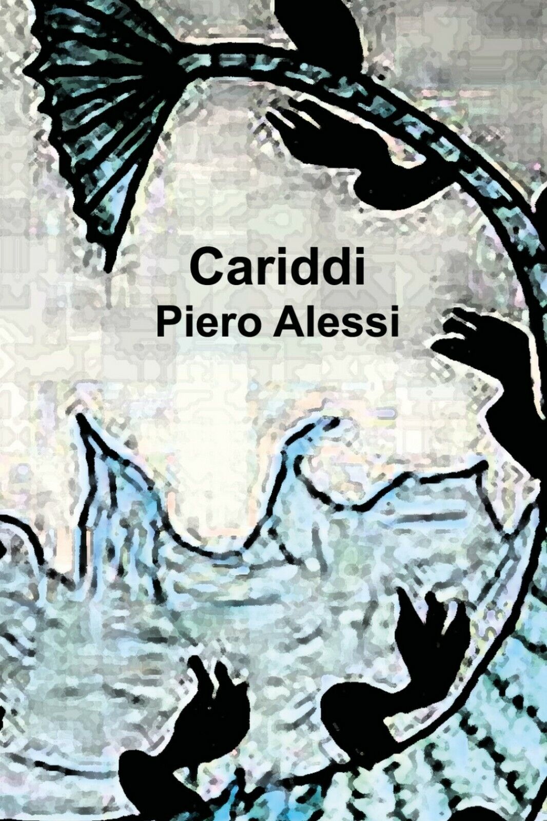 Cariddi  di Pietro Alessi,  2017,  Youcanprint