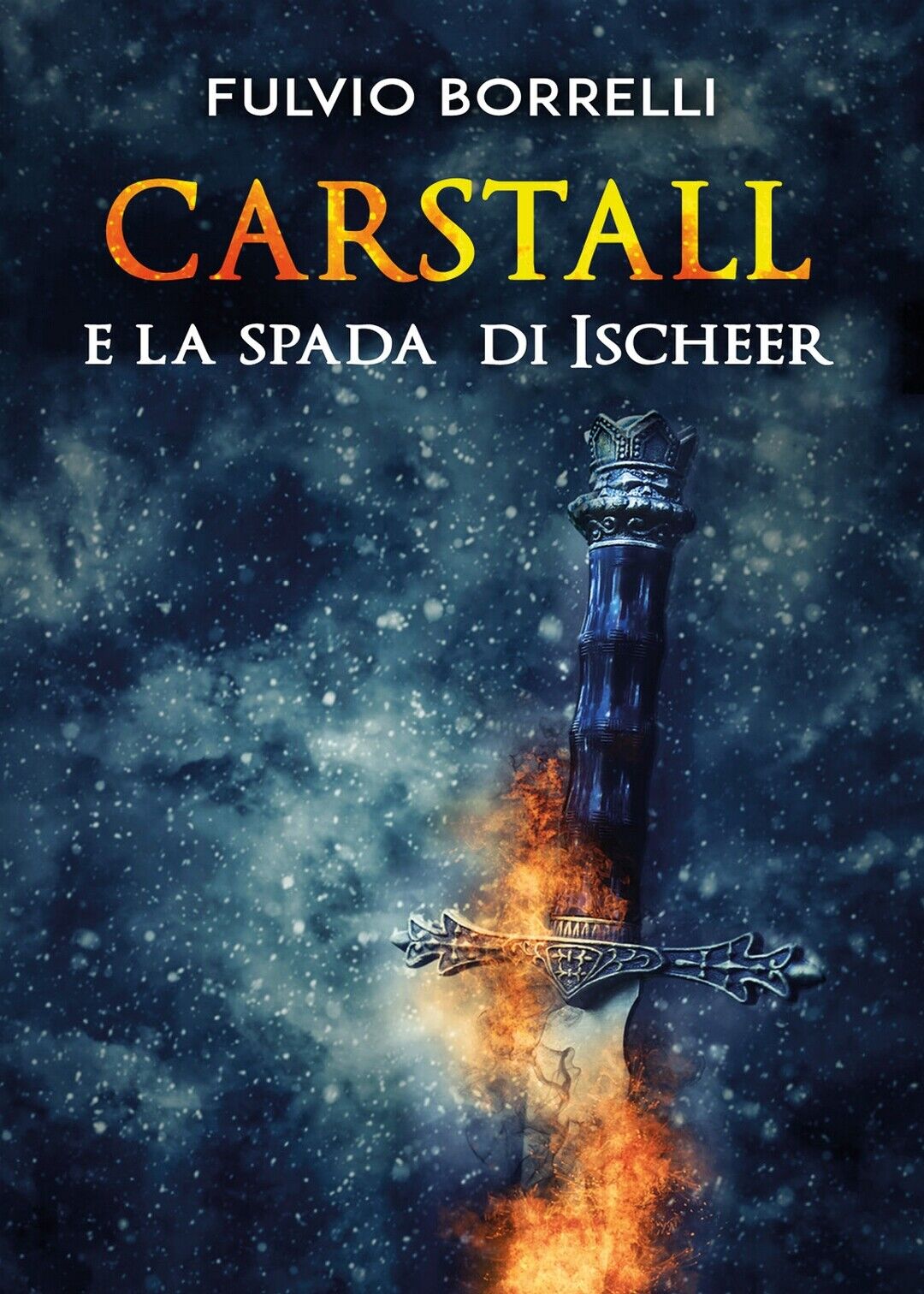 Carstall e la Spada di Ischeer  di Fulvio Borrelli,  2020,  Youcanprint