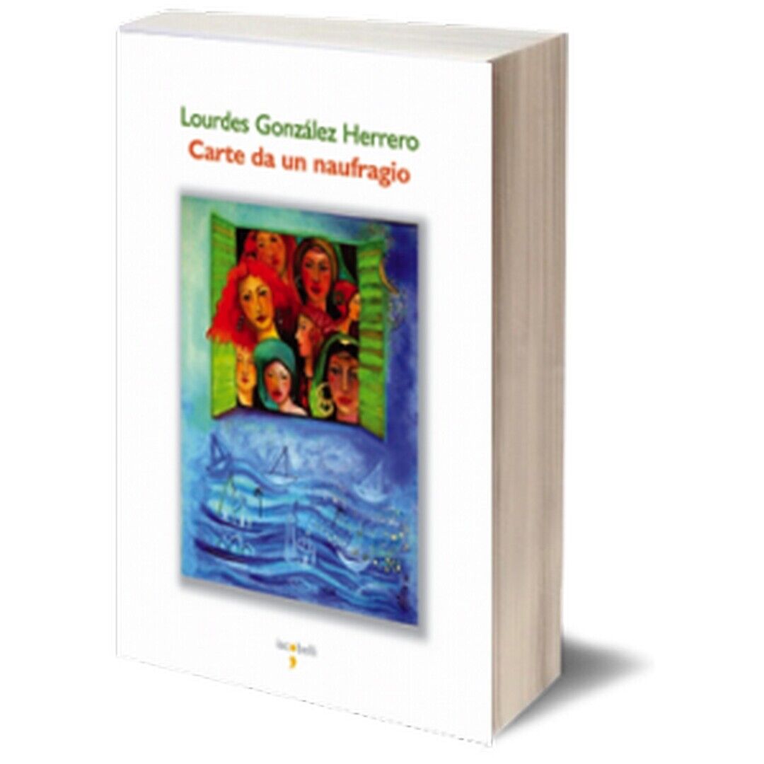 Carte da un naufragio  di Lourdes Gonz?lez Herrero,  Iacobelli Editore