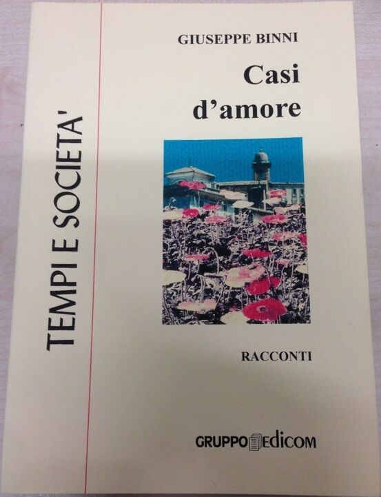 Casi d'amore - Giuseppe Binni,  1998,  Gruppo Edicom 