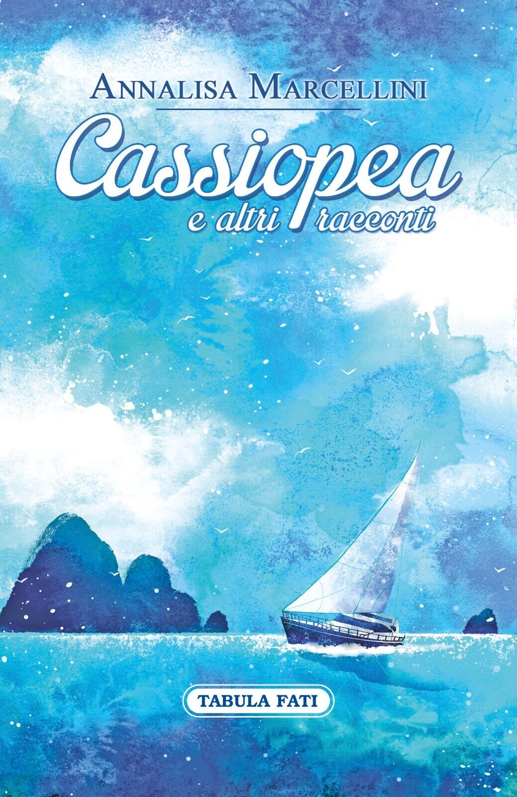 Cassiopea e altri racconti di Annalisa Marcellini, 2015, Tabula Fati