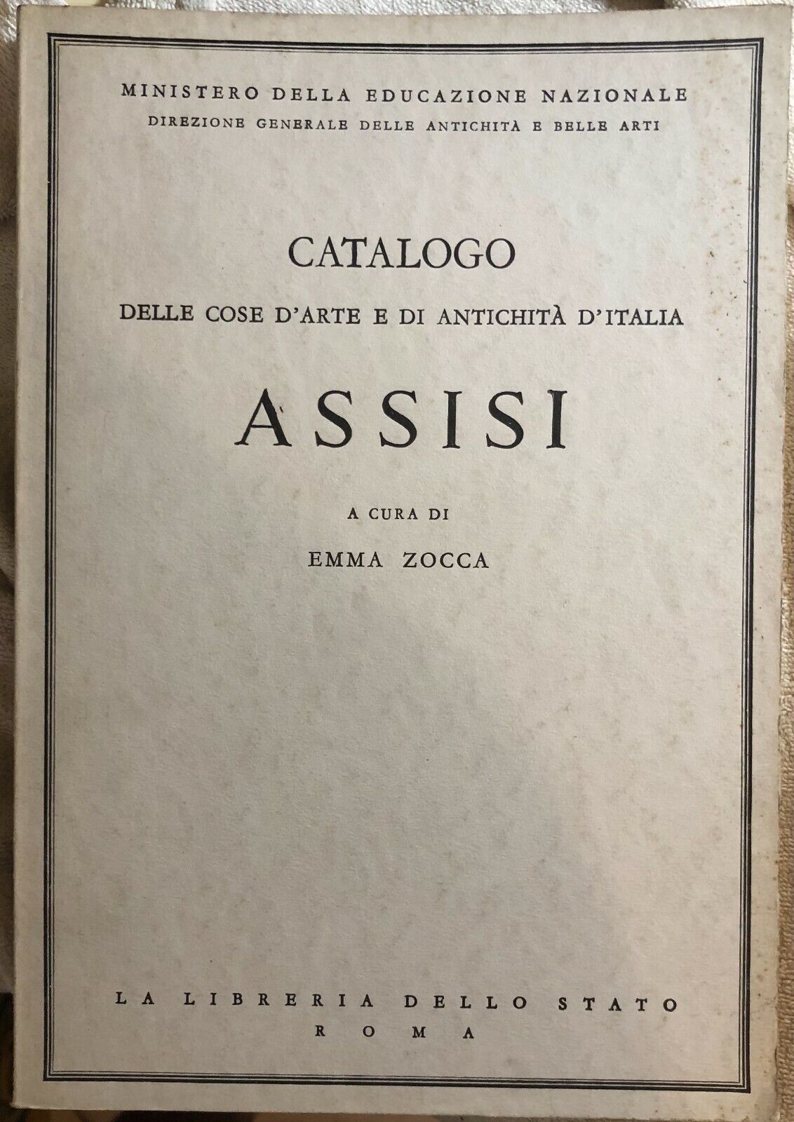 Catalogo delle cose d'arte e di antichit? d'Italia - Assisi di Ministero Della E