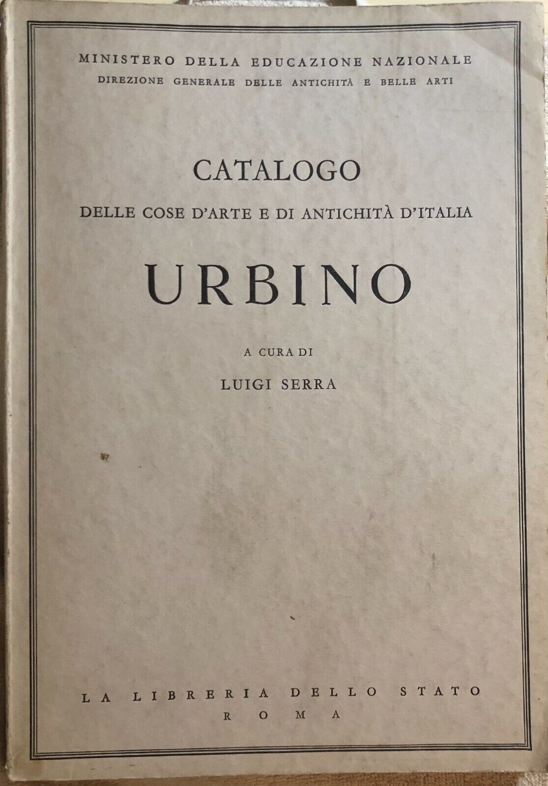 Catalogo delle cose d'arte e di antichit? d'Italia - Urbino di Ministero Della E