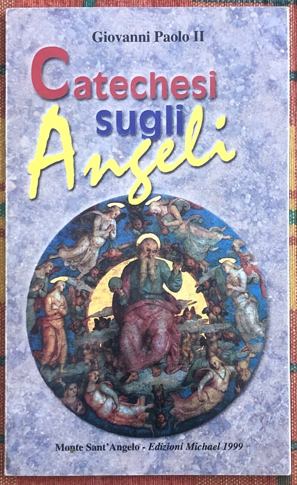 Catechesi sugli angeli di Giovanni Paolo Ii, 1999, Edizioni Michael 1999