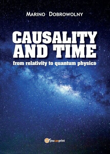 Causality and time: from relativity to quantum physics, di Marino Dobrowolny- ER