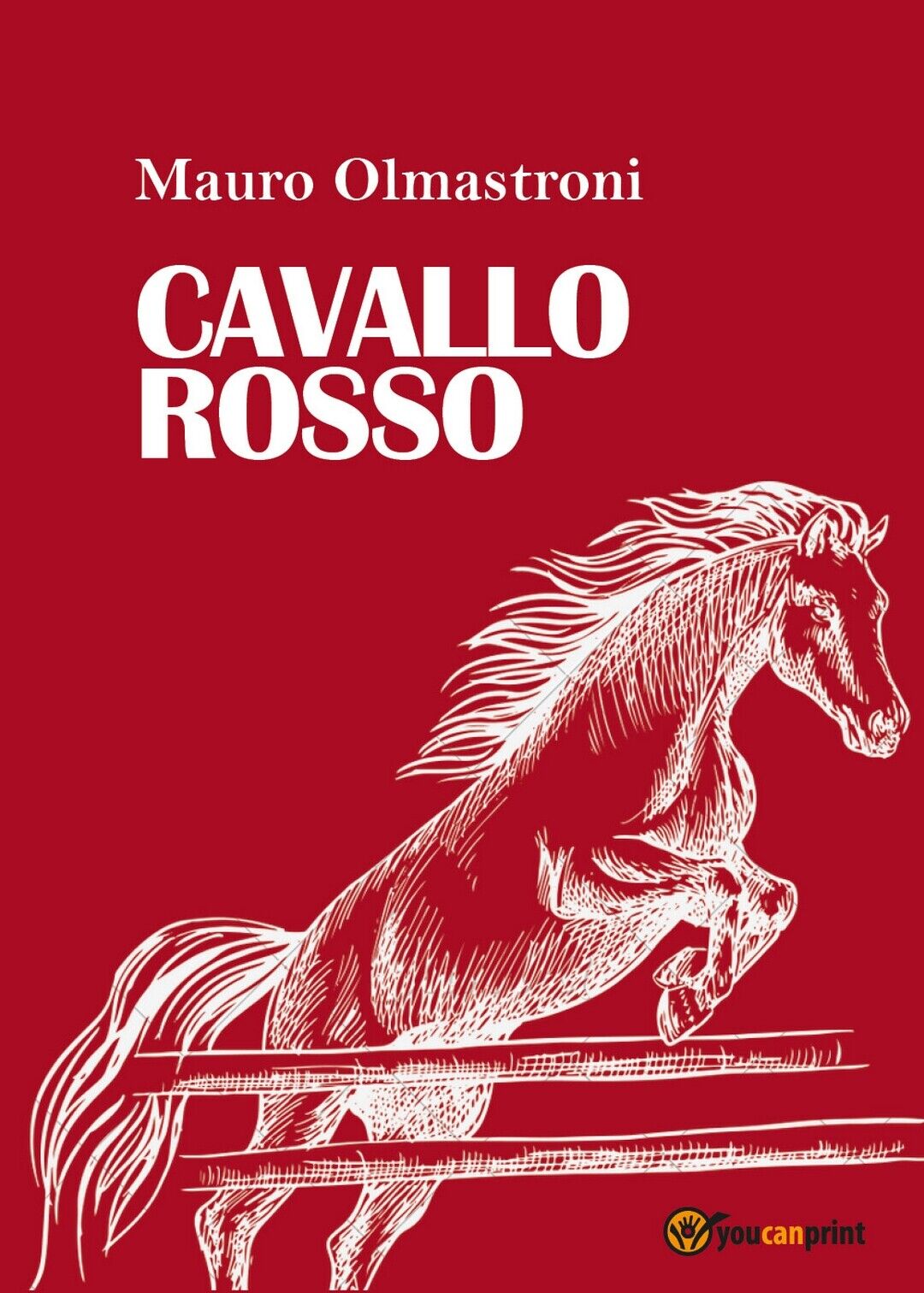 Cavallo Rosso  di Mauro Olmastroni,  2019,  Youcanprint