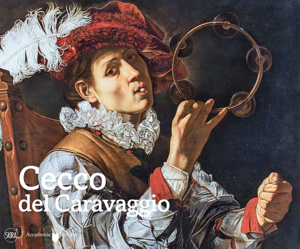 Cecco del Caravaggio. Ediz. illustrata - G. Papi - Skira, 2023