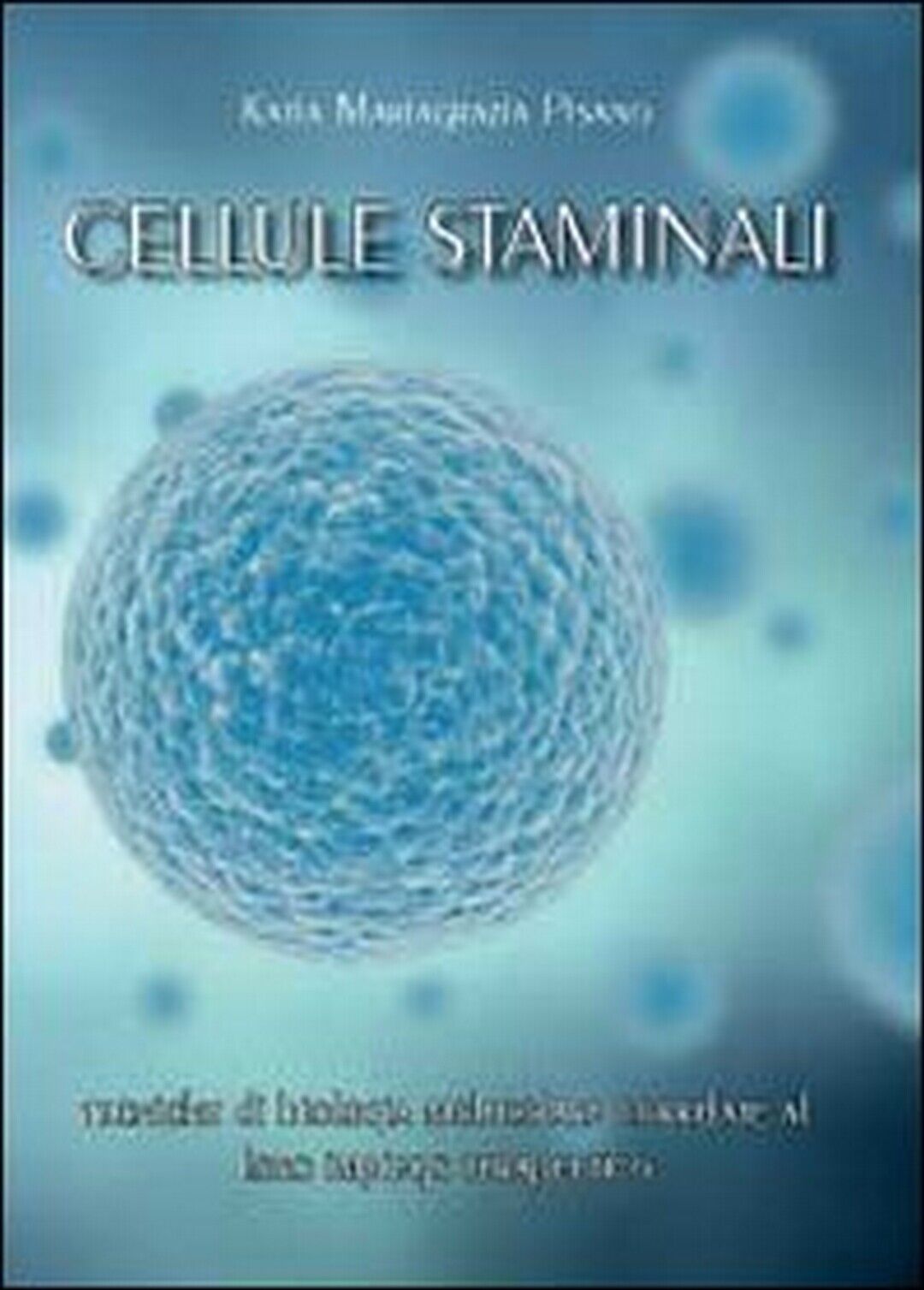 Cellule staminali: tecniche di biologia molecolare correlate al loro impiego ter