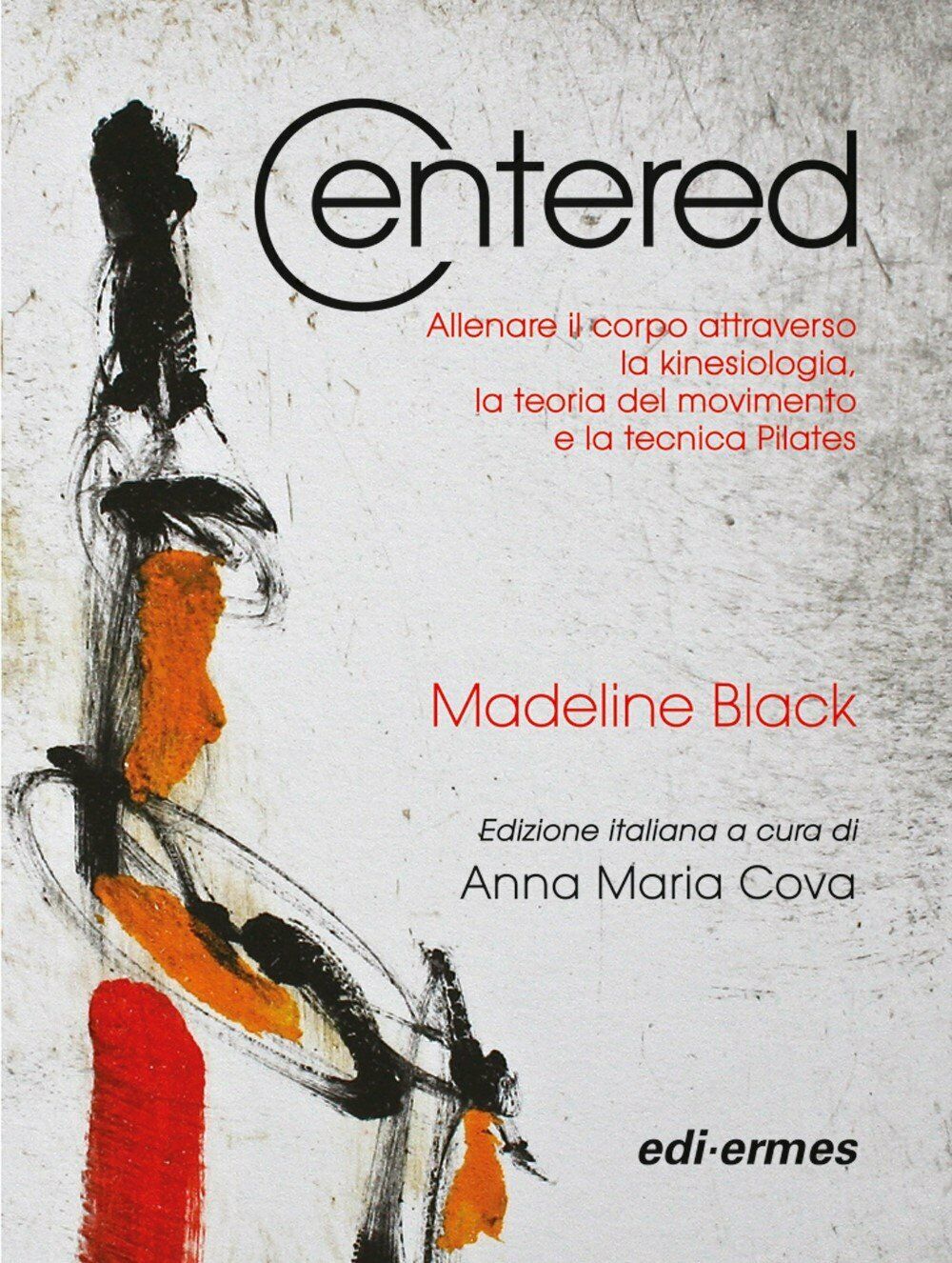 Centered - Madeline Black - Edi. Ermes, 2019