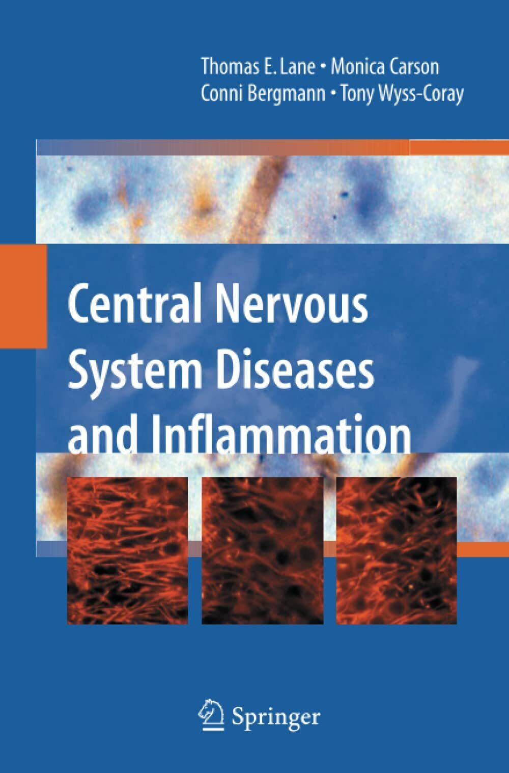 Central Nervous System Diseases and Inflammation - Thomas E. Lane -Springer,2010